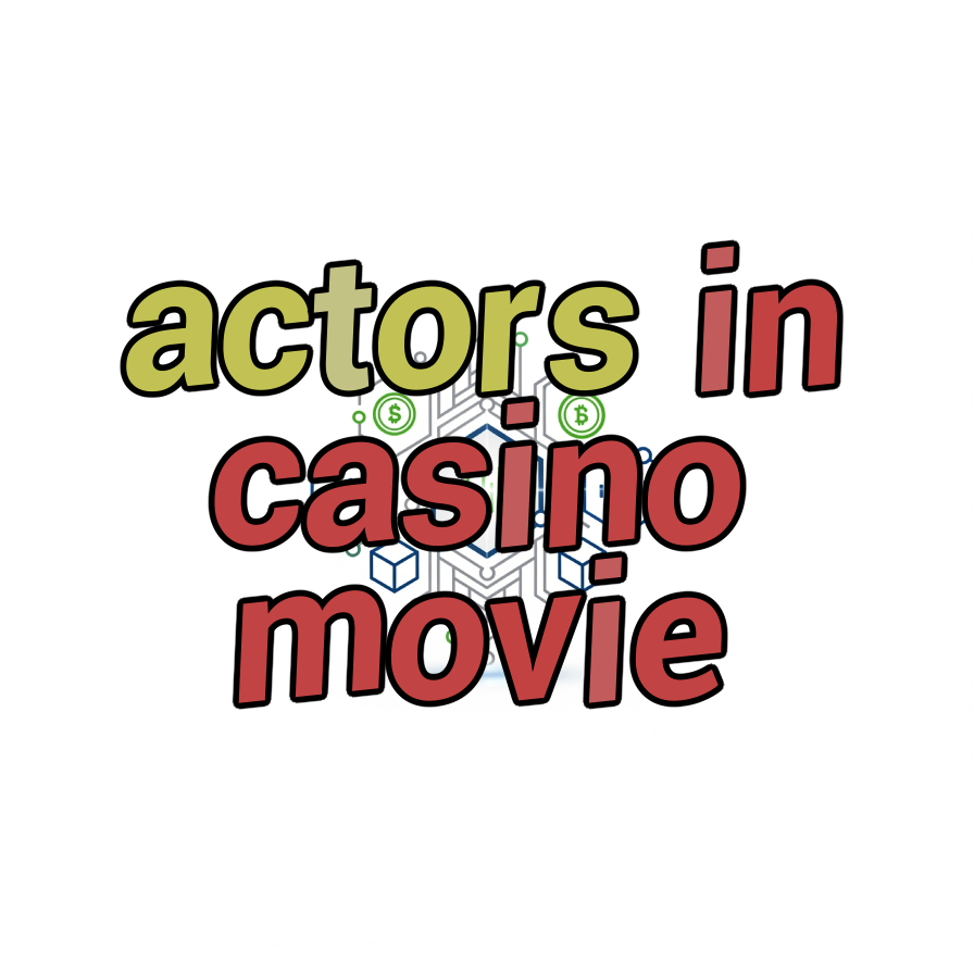 actors in casino movie